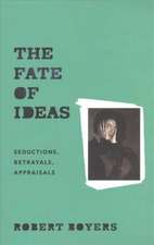 The Fate of Ideas – Seductions, Betrayals, Appraisals