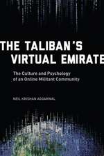 The Taliban`s Virtual Emirate – The Culture and Psychology of an Online Militant Community