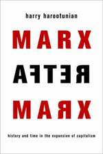 Marx After Marx – History and Time in the Expansion of Capitalism