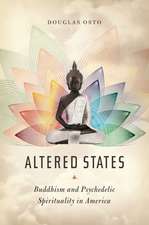 Altered States – Buddhism and Psychedelic Spirituality in America