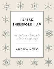 I Speak, Therefore I Am – Seventeen Thoughts About Language