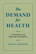 The Demand for Health – A Theoretical and Empirical Investigation