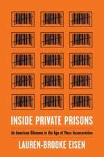 Inside Private Prisons – An American Dilemma in the Age of Mass Incarceration