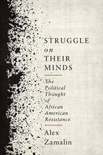 Struggle on Their Minds – The Political Thought of African American Resistance