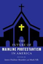 The Future of Mainline Protestantism in America