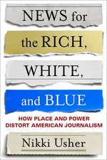 News for the Rich, White, and Blue – How Place and Power Distort American Journalism