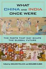 What China and India Once Were – The Pasts That May Shape the Global Future