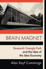 Brain Magnet – Research Triangle Park and the Idea of the Idea Economy