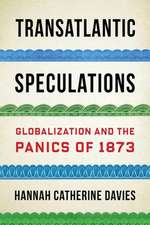 Transatlantic Speculations – Globalization and the Panics of 1873