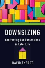 Downsizing – Confronting Our Possessions in Later Life