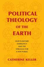 Political Theology of the Earth – Our Planetary Emergency and the Struggle for a New Public