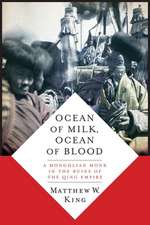 Ocean of Milk, Ocean of Blood – A Mongolian Monk in the Ruins of the Qing Empire