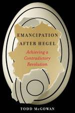 Emancipation After Hegel – Achieving a Contradictory Revolution