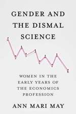 Gender and the Dismal Science – Women in the Early Years of the Economics Profession