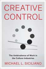 Creative Control – The Ambivalence of Work in the Culture Industries