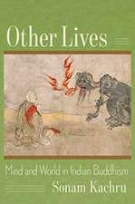 Other Lives – Mind and World in Indian Buddhism