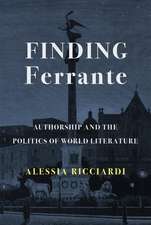 Finding Ferrante – Authorship and the Politics of World Literature