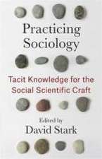 Practicing Sociology – Tacit Knowledge for the Social Scientific Craft