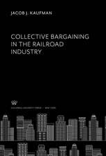 Collective Bargaining in the Railroad Industry