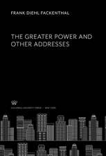 The Greater Power and Other Addresses