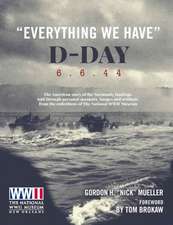 Everything We Have: D-Day 6.6.44