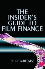 The Insider's Guide to Film Finance