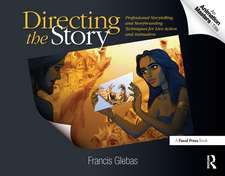 Directing the Story: Professional Storytelling and Storyboarding Techniques for Live Action and Animation