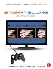 Storytelling Across Worlds: Transmedia for Creatives and Producers