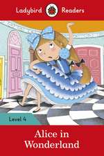 Alice in Wonderland - Ladybird Readers Level 4