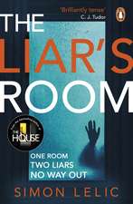 The Liar's Room: The addictive new psychological thriller from the bestselling author of THE HOUSE