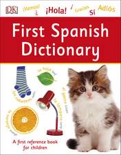 First Spanish Dictionary: A First Reference Book for Children