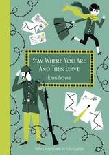 Stay Where You Are And Then Leave: Imperial War Museum Anniversary Edition