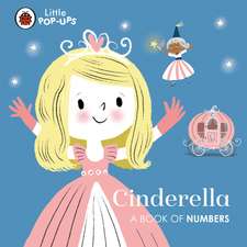 Little Pop-Ups: Cinderella: A Book of Numbers