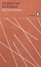 McKibben, B: Idea Can Go Extinct