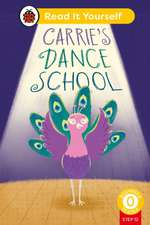 Carrie's Dance School (Phonics Step 12): Read It Yourself - Level 0 Beginner Rea Der