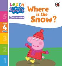 Learn with Peppa Phonics Level 4 Book 21 - Where is the Snow? (Phonics Reader)