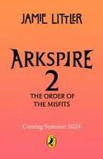 Arkspire 2: The Order of Misfits