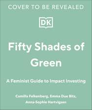 Girls Just Wanna Have Impact Funds: A Feminist Guide to Changing the World with Your Money