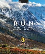 Run: Races and Trails Around the World