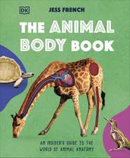 The Animal Body Book: An Insider's Guide to the World of Animal Anatomy