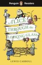 Penguin Readers Level 3: Alice Through the Looking Glass