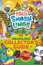 Piñata Smashlings: Smashlings Collector's Guide