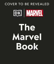 The Marvel Book New Edition: Expand Your Knowledge of a Vast Comics Universe