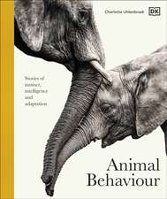 Animal Behaviour: Stories of Instinct, Intelligence and Adaptation