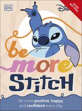 Be More Stitch: Be More Positive, Happy, and Confident Every Day