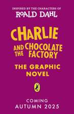 Charlie and the Chocolate Factory Graphic Novel