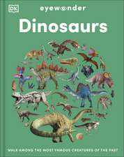 Eyewonder Dinosaurs: Open Your Eyes to a World of Discovery