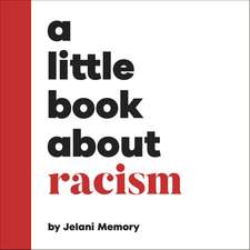 A Little Book About Racism