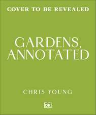 Gardens, Annotated: Your Guide to the Design of 200 Gardens from Around the World