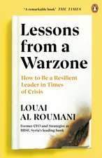 Lessons from a Warzone: How to be a Resilient Leader in Times of Crisis